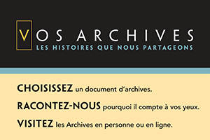 Vos Archives. Choisissez. Consultez. Venez.