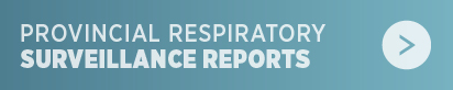 Provincial Respiratory Surveillance Reports